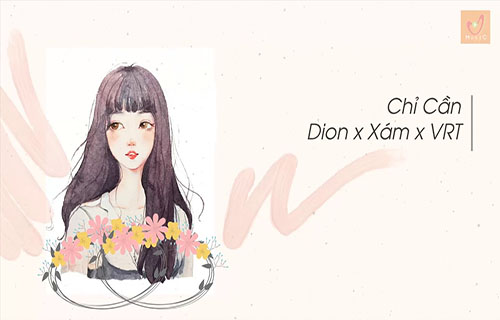 Chỉ Cần - Dion x Xám x VRT | Official Lyrics Audio